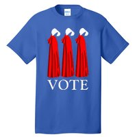 Vote Handmaids Vote 2024 Feminist Tall T-Shirt