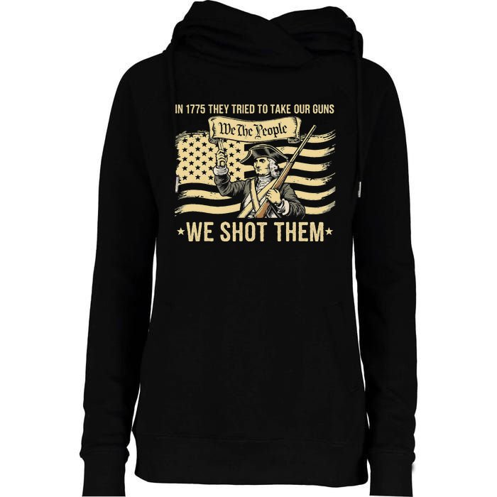 Vintage In 1775 They Tried To Take Our Guns We Shot Them Womens Funnel Neck Pullover Hood