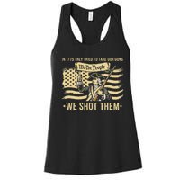 Vintage In 1775 They Tried To Take Our Guns We Shot Them Women's Racerback Tank