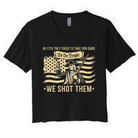 Vintage In 1775 They Tried To Take Our Guns We Shot Them Women's Crop Top Tee