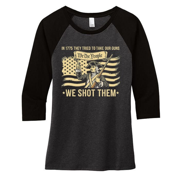 Vintage In 1775 They Tried To Take Our Guns We Shot Them Women's Tri-Blend 3/4-Sleeve Raglan Shirt