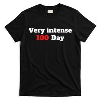 Very Intense 100 Days T-Shirt