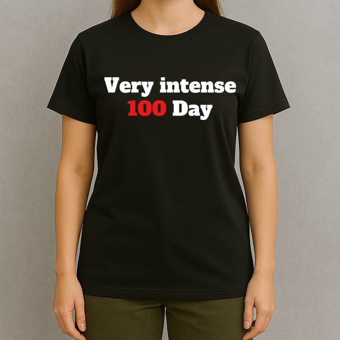 Very Intense 100 Days T-Shirt