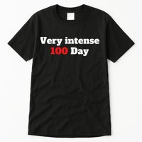 Very Intense 100 Days Tall T-Shirt