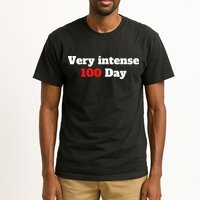 Very Intense 100 Days Tall T-Shirt