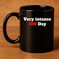 Very Intense 100 Days 11oz C Handle Ceramic Mug