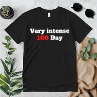 Very Intense 100 Days Premium T-Shirt