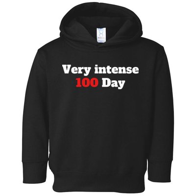 Very Intense 100 Days Toddler Hoodie