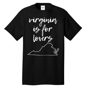 Virginia Is 4 Lovers Outdooors VA For Nature Virginians Gift Tall T-Shirt