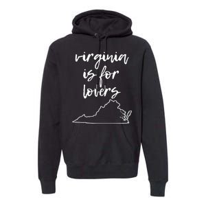 Virginia Is 4 Lovers Outdooors VA For Nature Virginians Gift Premium Hoodie