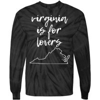 Virginia Is 4 Lovers Outdooors VA For Nature Virginians Gift Tie-Dye Long Sleeve Shirt