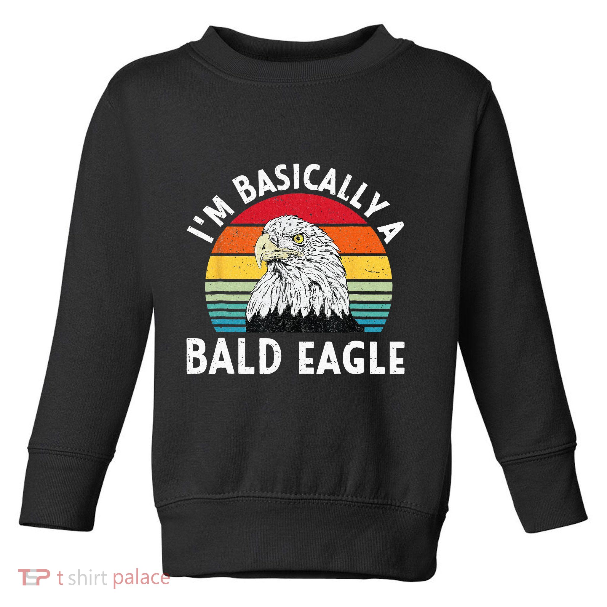 Vintage I Am Basically A Bald Eagle Funny Bald Head America Toddler Sweatshirt