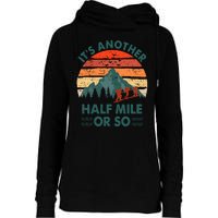 Vintage Its Another Half Mile Or So Gift Funny Hiking Womens Funnel Neck Pullover Hood