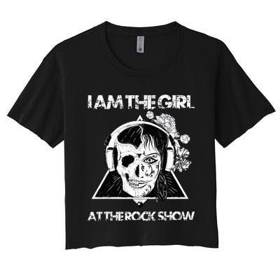 Vintage I Am The At The Rock Show Rock Music Lover Tee Women's Crop Top Tee