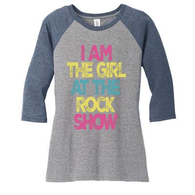 Vintage I Am The Girl At The Rock Show, Rock Music Lover Tee Women's Tri-Blend 3/4-Sleeve Raglan Shirt