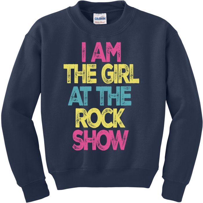 Vintage I Am The Girl At The Rock Show, Rock Music Lover Tee Kids Sweatshirt