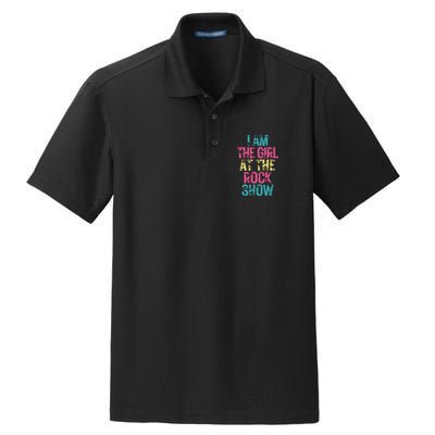 Vintage I Am The Girl At The Rock Show Rock Music Lover Dry Zone Grid Polo