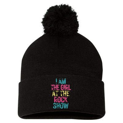 Vintage I Am The Girl At The Rock Show Rock Music Lover Pom Pom 12in Knit Beanie