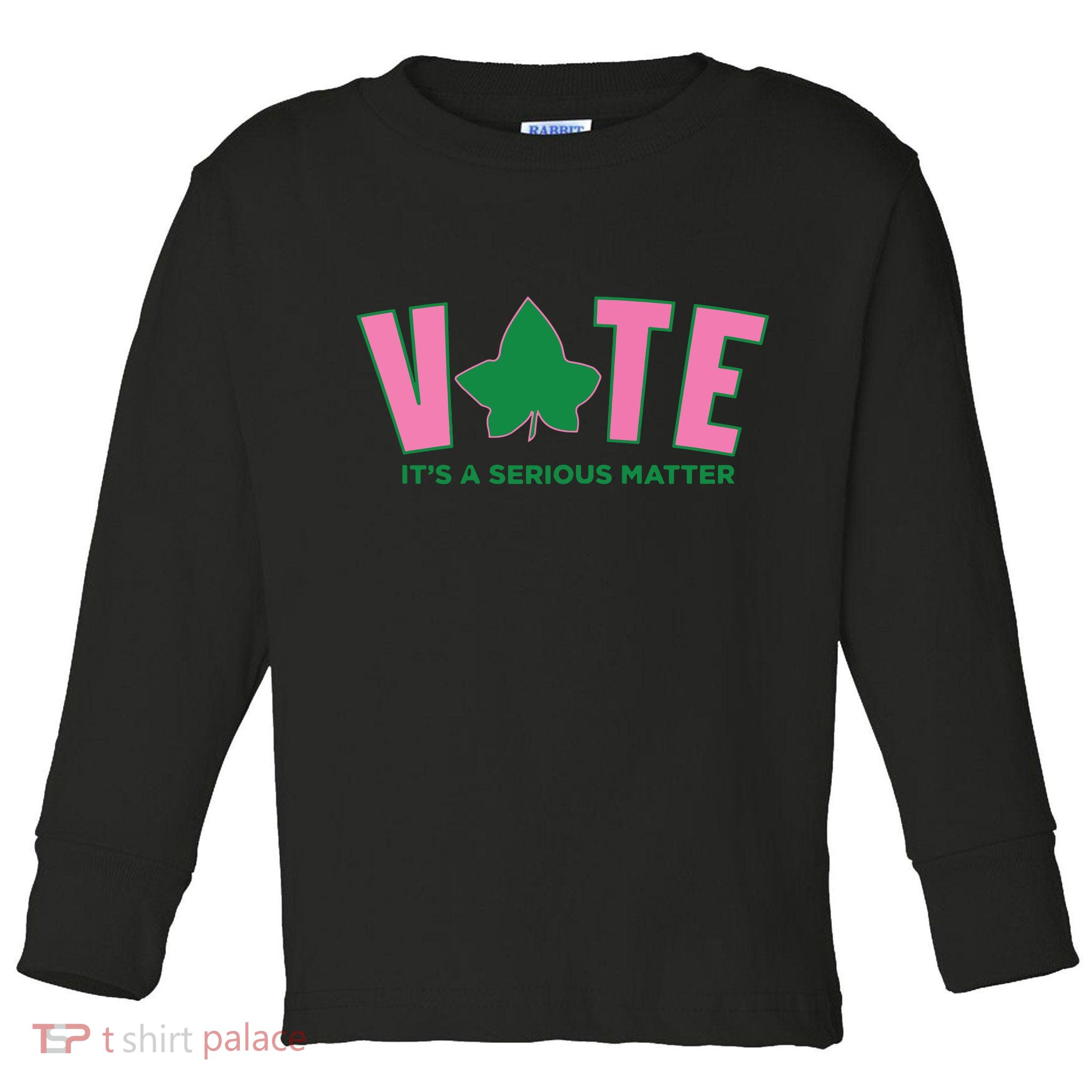 Vote Its A Serious Matter Green Toddler Long Sleeve Shirt