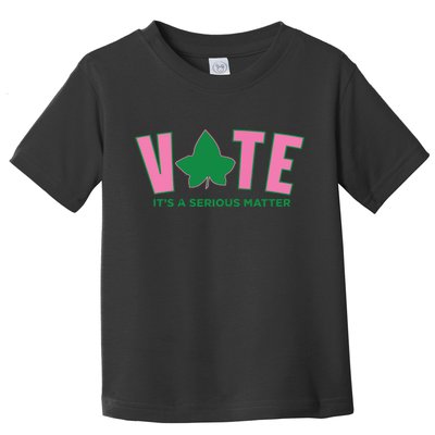 Vote Its A Serious Matter Green Toddler T-Shirt
