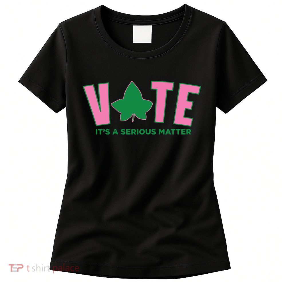 Vote Its A Serious Matter Green Womens T-Shirt