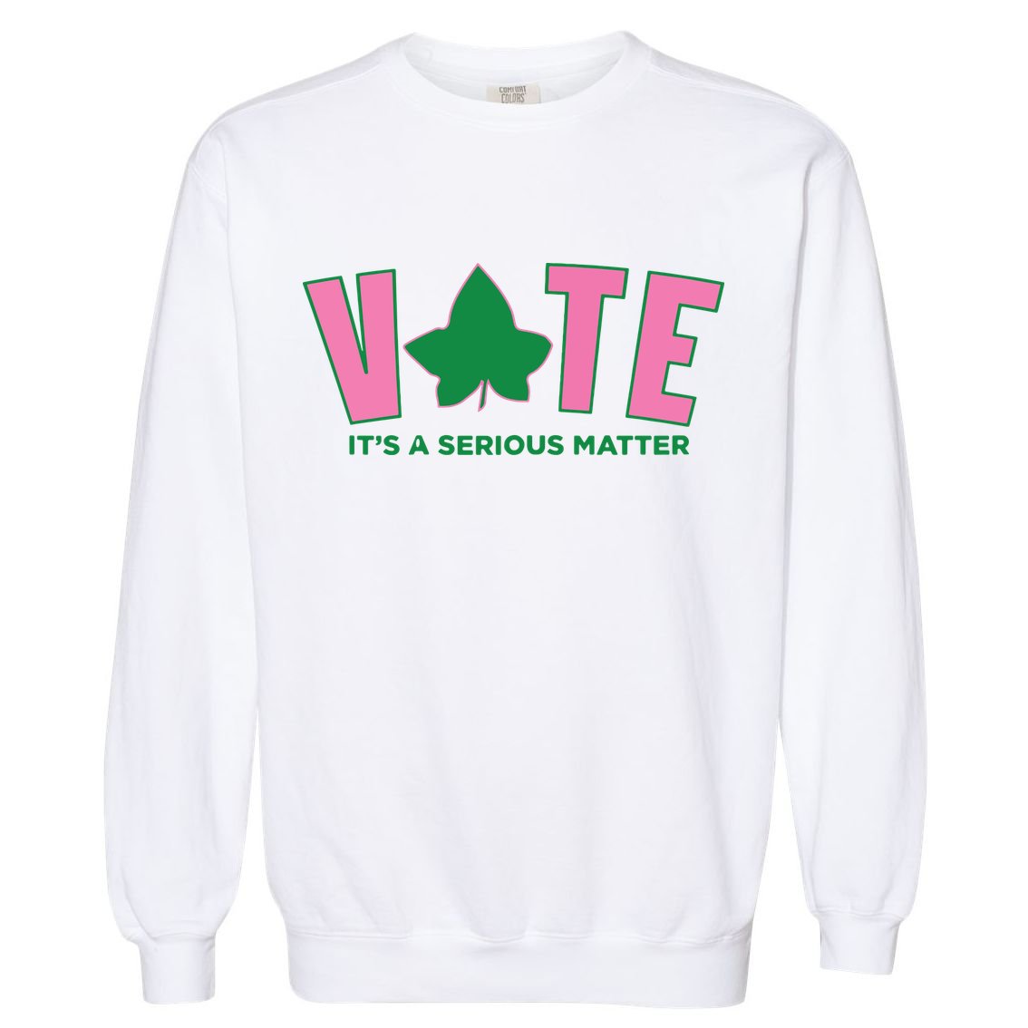 Vote Its A Serious Matter Green Garment-Dyed Sweatshirt