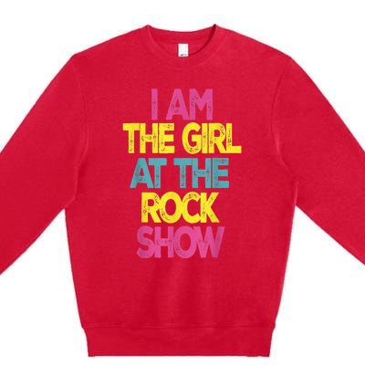 Vintage I Am The Girl At The Rock Show Premium Crewneck Sweatshirt