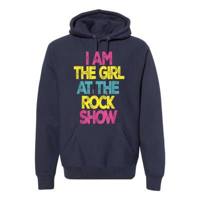 Vintage I Am The Girl At The Rock Show Premium Hoodie