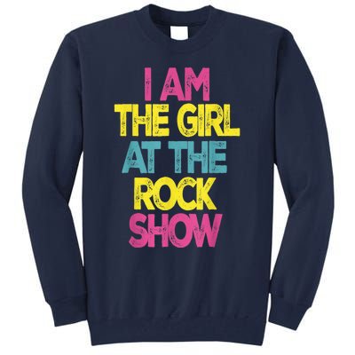 Vintage I Am The Girl At The Rock Show Tall Sweatshirt