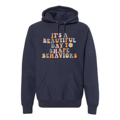 Vintage Its A Beautiful Day To Shape Behaviors Retro Funny Premium Hoodie