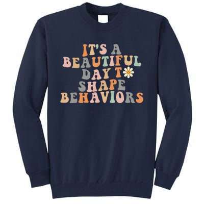 Vintage Its A Beautiful Day To Shape Behaviors Retro Funny Tall Sweatshirt