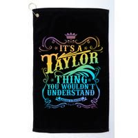 Vintage Its A Taylor Thing You Wouldnt Understand Golf Towel