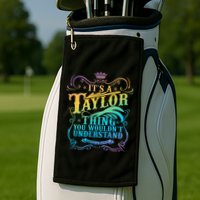 Vintage Its A Taylor Thing You Wouldnt Understand Golf Towel