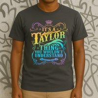 Vintage Its A Taylor Thing You Wouldnt Understand T-Shirt