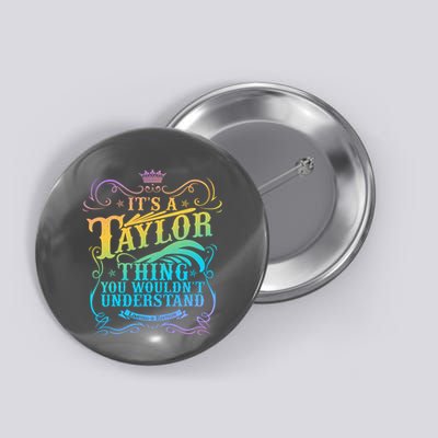 Vintage Its A Taylor Thing You Wouldnt Understand Button