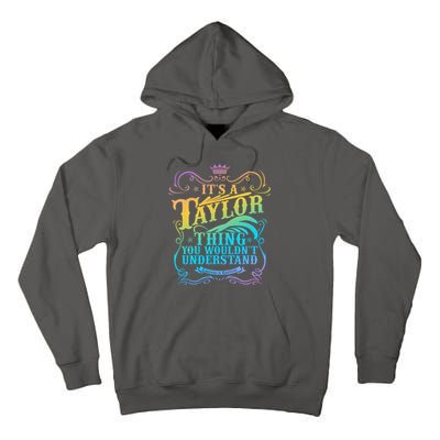 Vintage Its A Taylor Thing You Wouldnt Understand Tall Hoodie