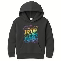 Vintage Its A Taylor Thing You Wouldnt Understand Kids Hoodie