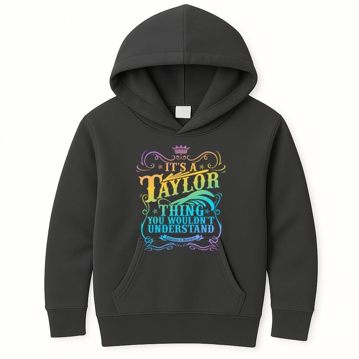Vintage Its A Taylor Thing You Wouldnt Understand Kids Hoodie