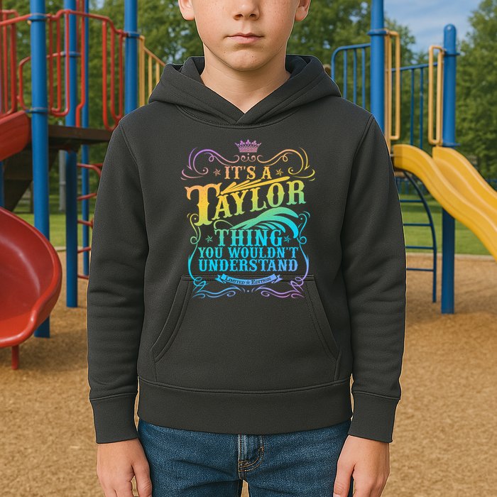 Vintage Its A Taylor Thing You Wouldnt Understand Kids Hoodie