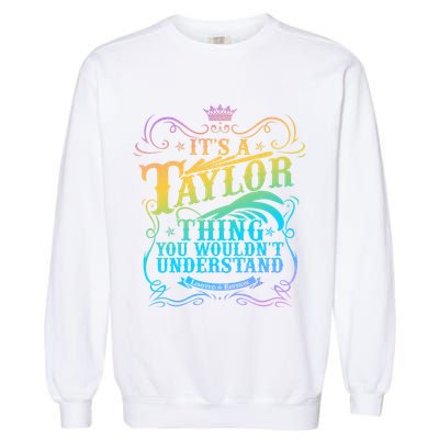 Vintage Its A Taylor Thing You Wouldnt Understand Garment-Dyed Sweatshirt