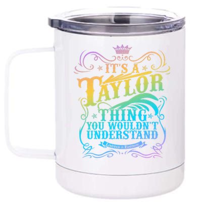 Vintage Its A Taylor Thing You Wouldnt Understand 12 oz Stainless Steel Tumbler Cup