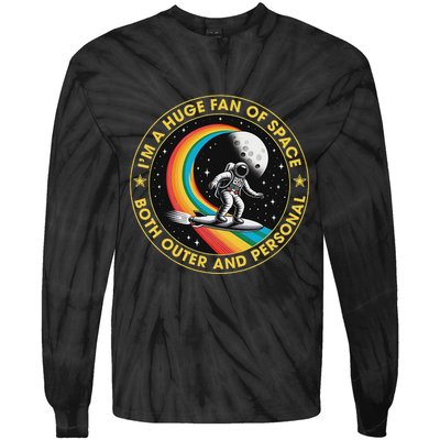 Vintage IM A Huge Fan Of Space Both Outer And Personal Tie-Dye Long Sleeve Shirt