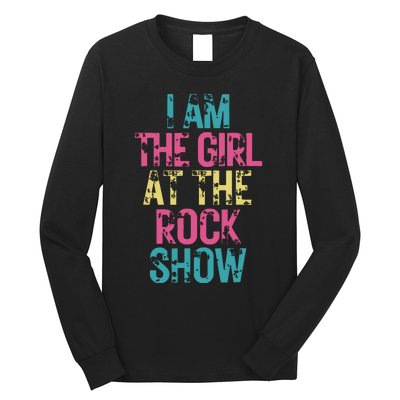 Vintage I Am The Girl At Show Rock Music Lover Long Sleeve Shirt