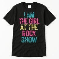 Vintage I Am The Girl At Show Rock Music Lover Tall T-Shirt