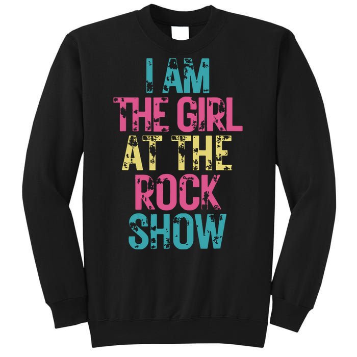 Vintage I Am The Girl At Show Rock Music Lover Tall Sweatshirt