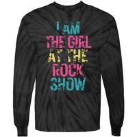 Vintage I Am The Girl At Show Rock Music Lover Tie-Dye Long Sleeve Shirt