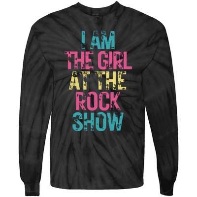 Vintage I Am The Girl At Show Rock Music Lover Tie-Dye Long Sleeve Shirt