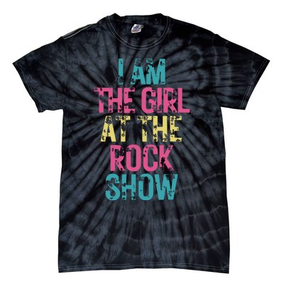 Vintage I Am The Girl At Show Rock Music Lover Tie-Dye T-Shirt