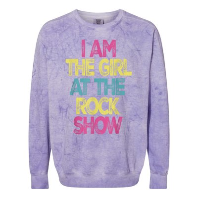 Vintage I Am The Girl At TheRock Show Rock Music Lover Tee Colorblast Crewneck Sweatshirt