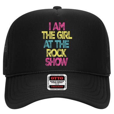 Vintage I Am The Girl At TheRock Show Rock Music Lover Tee High Crown Mesh Back Trucker Hat